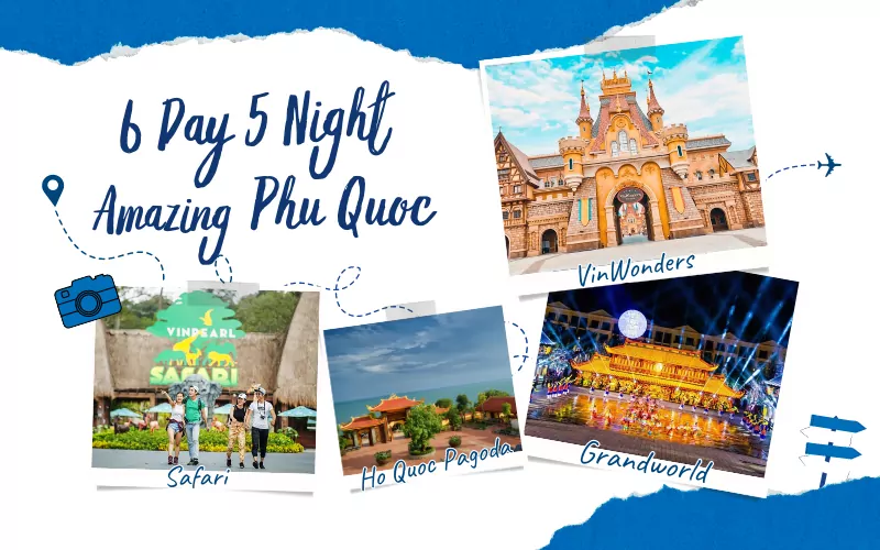 6 DAY & 5 NIGHT – AMAZING PHU QUOC